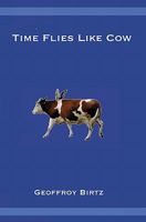Time Flies Like Cow 1449540465 Book Cover