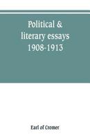 Political & literary essays, 1908-1913 1514379767 Book Cover