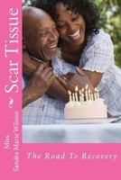 Scar Tissue: The Road To Recovery 1720351112 Book Cover