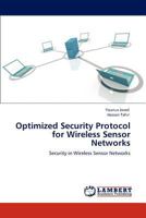 Optimized Security Protocol for Wireless Sensor Networks 3848409798 Book Cover