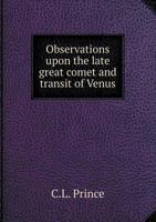 Observations Upon the Late Great Comet and Transit of Venus 551885286X Book Cover