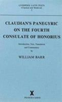 Claudian's Panegyric on the Fourth Consulate of Honorius: Text, Translation and Commentary (Latin and Greek Texts, 2) 0905205111 Book Cover