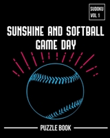 Sunshine and Softball Sudoku Game Day Puzzle Book Volume 1: 400 Challenging Puzzles B08B38B72P Book Cover