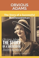 Obvious Adams: The Story of a Successful Business Man 0961320303 Book Cover