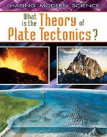 What Is the Theory of Plate Tectonics? 0778772098 Book Cover