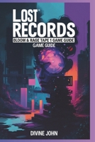 LOST RECORDS: BLOOM & RAGE TAPE 1 GAME GUIDE: Unraveling the secrets in a world of chaos B0DY1JK5NM Book Cover