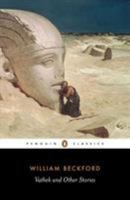Vathek and Other Stories: A William Beckford Reader (Penguin Classics) 0140435301 Book Cover