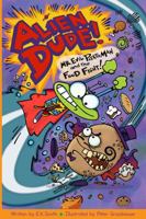 Alien Dude! Mr. Evil Potato Man and the Food Fight 098837921X Book Cover