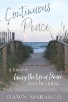 Continuous Peace: 4 Steps to Living the Life of Peace God Intended 1631299263 Book Cover