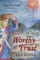 Worthy of Trust: That Word Honor: Book I 1643435515 Book Cover