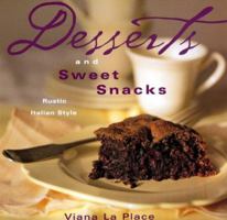 Desserts and Sweet Snacks: Rustic, Italian Style 0688141390 Book Cover