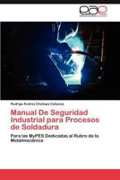 Manual de Seguridad Industrial Para Procesos de Soldadura 3848467151 Book Cover