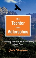 Die Tochter eines Adlersohns: Erzählung über die Selbstbefreiung einer Frau (German Edition) 3758311675 Book Cover