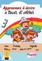 Apprenons à écrire, à tracer, et colorier: Relie les points / Dessiner/ Compte les animaux /Décèle les similitudes// labyrinthe / Mettre les couleurs B08PXD24D7 Book Cover