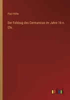 Der Feldzug des Germanicus im Jahre 16 n. Chr. 3368425161 Book Cover