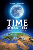 TIME DOSEN'T FLY: In Gods we Trust – Just! B0CQHZTPGQ Book Cover