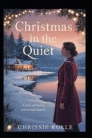 Christmas in the Quiet: A Story of Healing and Second Chances B0FZ93C53J Book Cover