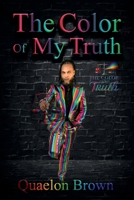 The Color Of My Truth B0GYBL12ZS Book Cover