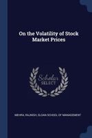 On the Volatility of Stock Market Prices 1377037932 Book Cover