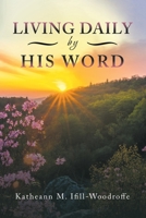 Living Daily by His Word 1966782497 Book Cover