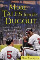 More Tales from the Dugout: More of the Greatest True Baseball Stories of All Time 0071417893 Book Cover