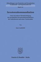 Investorenkommunikation: Unter Besonderer Berucksichtigung Der Personlichen Investorenkommunikation Des Aufsichtsrats Und Seines Vorsitzenden 3428157389 Book Cover