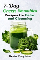 7-Day Green Smoothie Recipes for Detox and Cleansing B0933KLM5L Book Cover