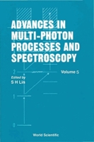 Advances in Multi-Photon Processes and Spectroscopy, Volume 5 9810200374 Book Cover