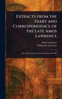 Extracts From the Diary and Correspondence of the Late Amos Lawrence 1023297671 Book Cover