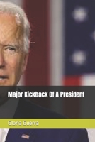 Major Kick Back Of A President B0BB5QVZWP Book Cover