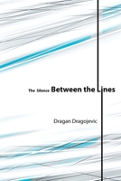 The Silence Between the Lines: Reflections on Life B0FMT6Q4C4 Book Cover