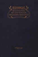 Otto F Rst Von Bismarck. Bismarcks Briefwechsel Mit Dem Minister Freiherrn Von Schleinitz 1858-1861 3863471903 Book Cover