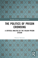 The Politics of Prison Crowding: A Critical Analysis of the Italian Prison System B0BRYMVQ1C Book Cover