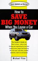 How save big money when you lease a car 0399524835 Book Cover