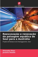 Reescavação e renovação da paisagem aquática de Seul para a Austrália (Portuguese Edition) 6202243651 Book Cover