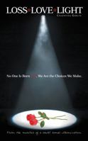 LOSS* LOVE*LIGHT: From the murder of a child comes illumination. 1452591407 Book Cover