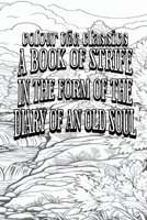 Color Your Own Cover of George MacDonald's A Book of Strife in the Form of the Diary of an Old Soul (Enhance a Beloved Classic Book and Create a Work of Art) (Colour the Classics) B0CMSM5H8H Book Cover