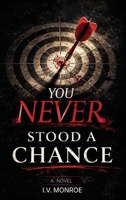 You Never Stood A Chance (You Never Stood A Chance Series) B0GRNFB82Q Book Cover