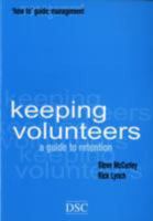 Keeping Volunteers: A Guide to Volunteer Retention 1903991900 Book Cover