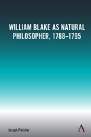 William Blake as Natural Philosopher, 1788-1795 1785279513 Book Cover