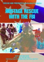 Hostage Rescue With the FBI (Rescue and Prevention) 1590844033 Book Cover