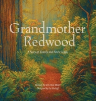 Grandmother Redwood: A Story of Family and Forest Magic B0G1FKDW1H Book Cover