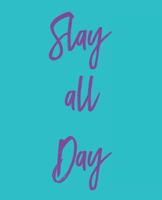 Slay All Day 1724193376 Book Cover