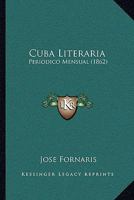 Cuba Literaria: Periodico Mensual (1862) 116810565X Book Cover