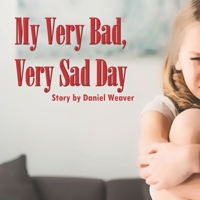 My Very Bad, Very Sad Day B0BRYZN699 Book Cover