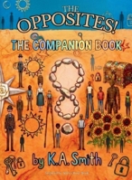The Opposites!: The Companion Book B0HDY9DZT8 Book Cover