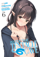 Inside the Tentacle Cave (Manga) Vol. 6 B0DYMS6NPY Book Cover