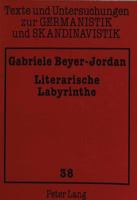 Literarische Labyrinthe: Ueber Die Bewegungen Des Skandinavischen Romans Der 1980er Jahre Zwischen Ich Und Welt, Wirklichkeit Und Fiktion, Myth 3631315813 Book Cover