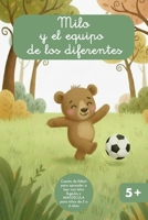 Milo y el equipo de los diferentes: Cuento de fútbol para aprender a leer con letra ligada y mayúscula para niños de 5 a 6 años (Milo y sus amigos) (Spanish Edition) B0GPN41HNN Book Cover
