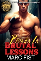 Broken In: An M/M Age Gap Dark Romance (Brutal Lessons) B0F8ZMT4KQ Book Cover